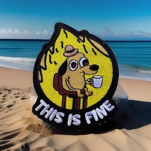 This Is Fine Embroidered Hook/Loop Morale Patch