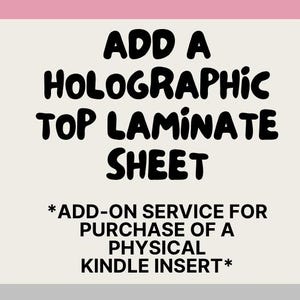 ADD ON for Kindle Inserts | Kindle Add on | Holographic Laminate