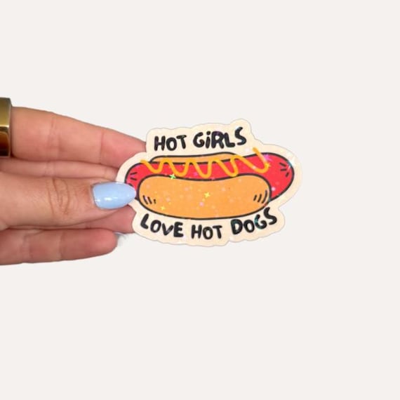 Hot Girls Love Hot Dogs Holographic Sticker | Cute Hot Dog Sticker | Hot Dogs | Sticker for Water Bottle and Laptops