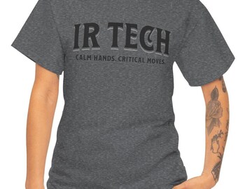 Interventional Radiology Shirt – IR TECH: Calm Hands. Critical Moves.