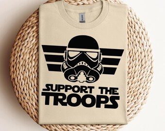 Support The Troops T-Shirt, Star Wars Support The Troops Shirt, Star Wars Shirt, Disney Star Wars Shirt, Star Wars Matching Shirt, Star Wars