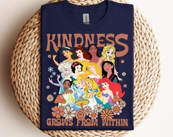 Kindness Grows From Within T-shirt, Princess Sweatshirt, Princess World Shirt, Magical Kingdom Tee, Princess Shirt, Floral Disney T-shirt