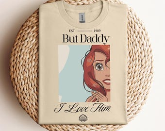 But Daddy I Love Him Comfort Colors Shirt, Disney Family Trip Shirt, Magic Kingdom, Little Mermaid Shirt, Ariel Shirt, Disney Princess Shirt