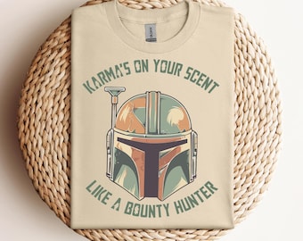 Disney Star Wars Shirt, Karma'S On Your Scent Funny Like Bounty Hunter Sweatshirt, The Mandalorian Tee, Magic Kingdom, Disney Family Trip