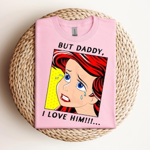 But Daddy I Love Him Comfort Colors Shirt - Little Mermaid Shirt - Ariel Shirt