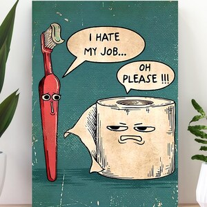 I hate my job poster Digital download Printable wall art Funny Bathroom art print Funny Toothbrush and Toilet Paper poster Witty wall decor