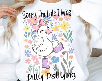 Funny Goose PNG, Sorry I'm Late Dilly Dallying, Mental Health Humor (Digital Download)