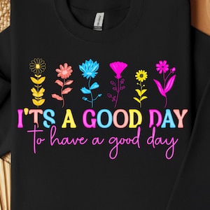 Inspirational Floral PNG: Positive Quote Shirt Design (Digital Download, ZIP File)