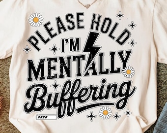 Mentally Buffering PNG | Sarcastic Mental Health Design (Digital Download)
