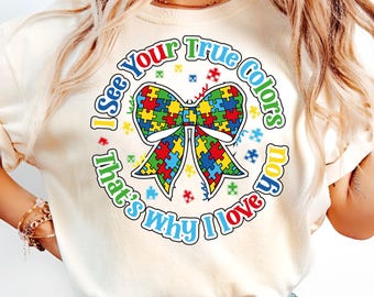 Autism Awareness PNG, I See Your True Colors Thats Why I Love You (Digital Download)