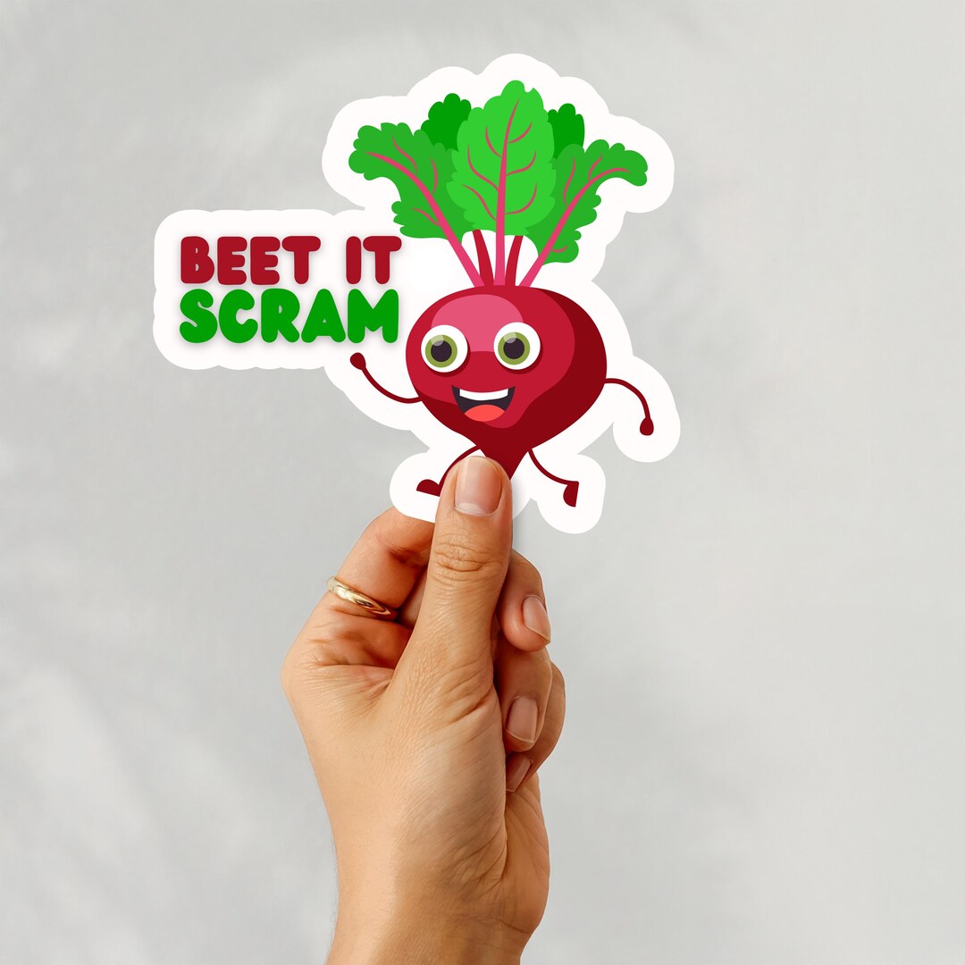 Funny Beet Sticker Beet It, Scram | Punny Vegetable Vinyl Decal | Cute ...