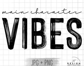 Main Character Vibes || Digital File for Sublimation, PNG