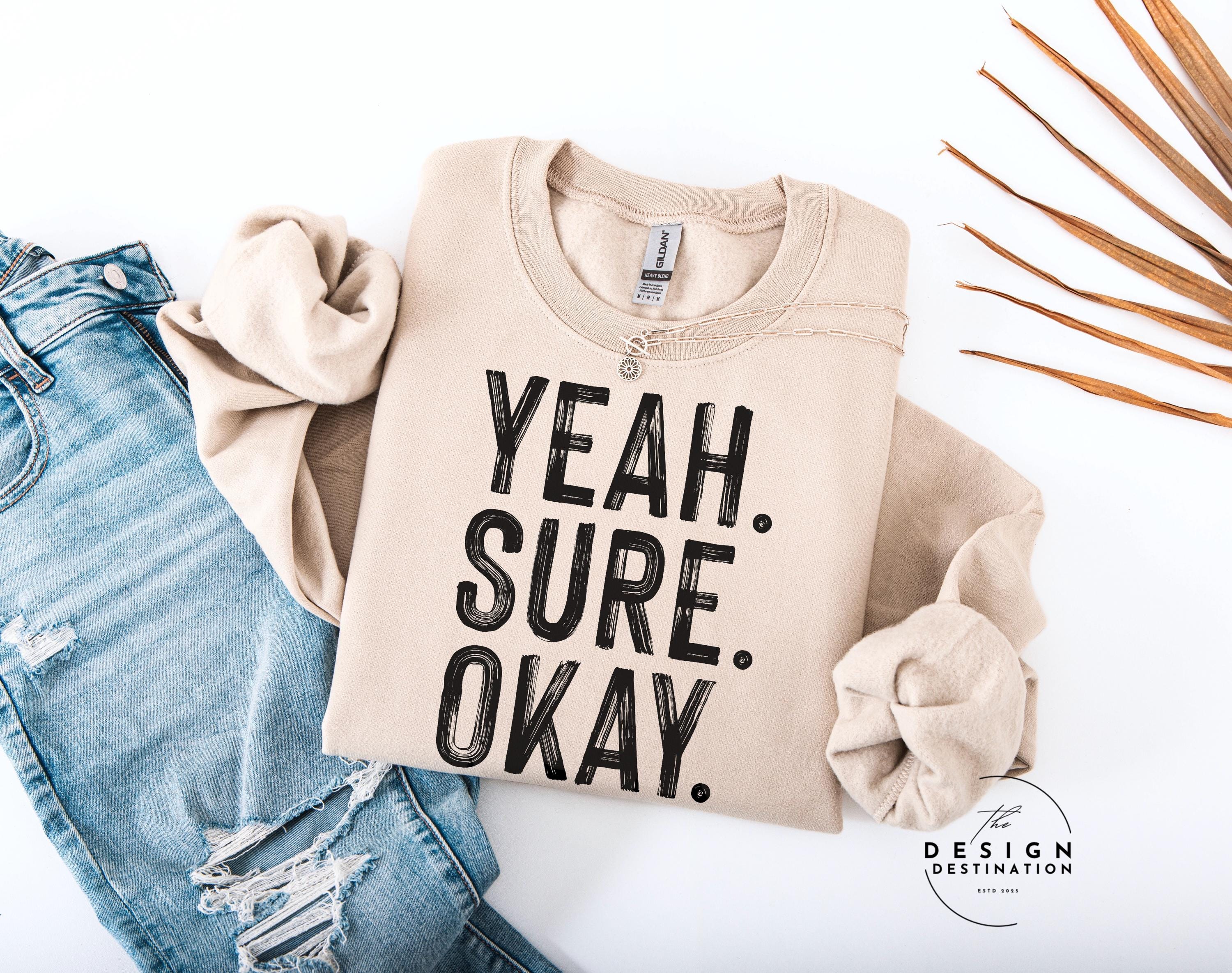 Yeah Sure Sign Yeah Sure Okay || Digital File for Sublimation, Vinyl, Etc. PNG - Etsy