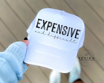 Expensive and Difficult || Digital File for Sublimation, Vinyl, Etc. PNG