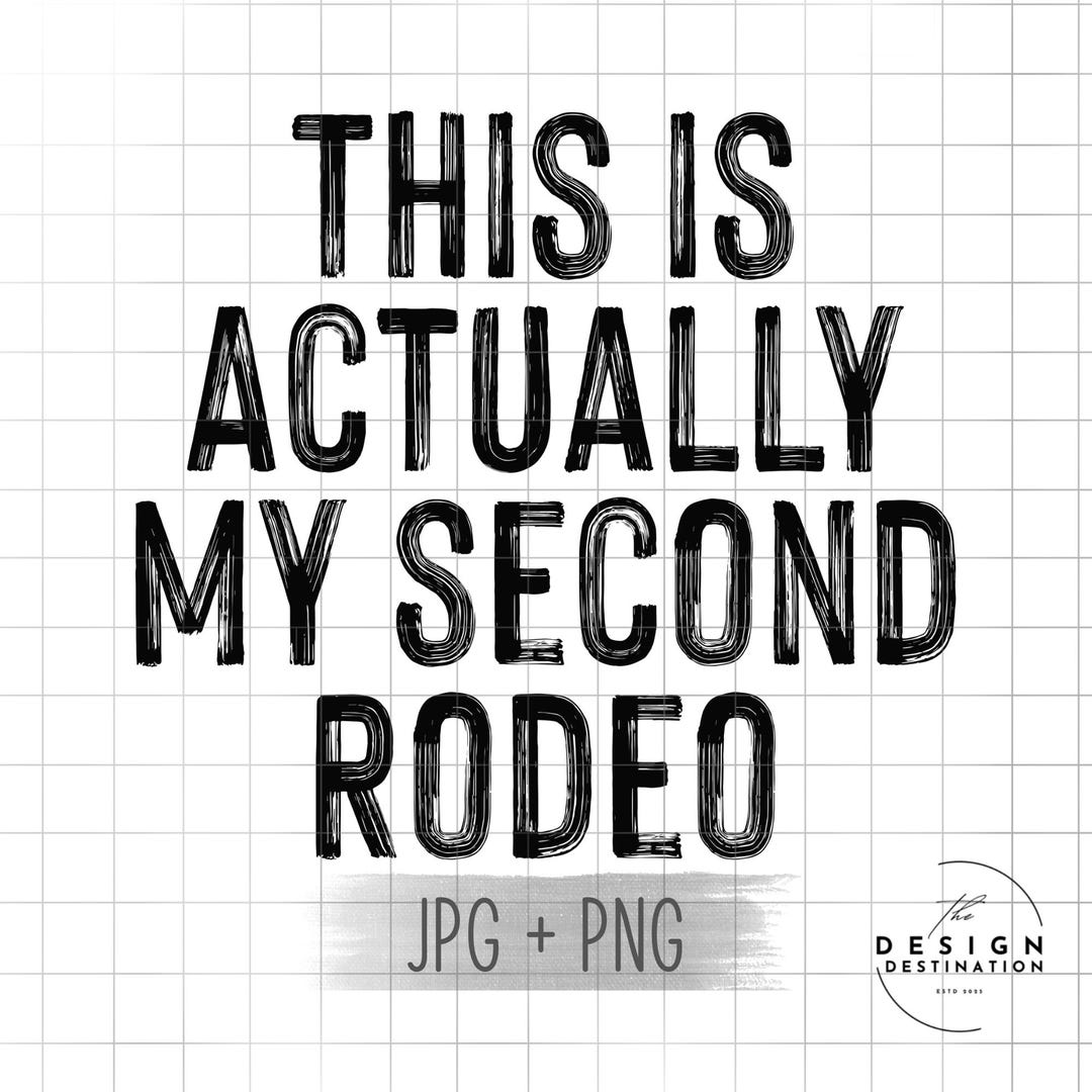 This is Actually My Second Rodeo|| Digital File for Sublimation, DTF ...