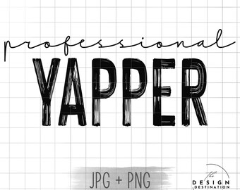 Professional Yapper || Digital File for Sublimation, Vinyl, Etc. PNG