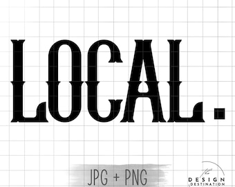 Local || Digital File for Sublimation, DTF, Screen Print, Vinyl, Etc. PNG