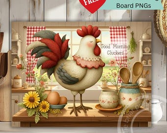 May include: A decorative kitchen scene featuring a rooster with a red comb and tail feathers, standing on a wooden table. The image includes sunflowers, eggs, and the text "Good Morning Cluckers". A red heart with the word "FREE!" is in the upper left corner.