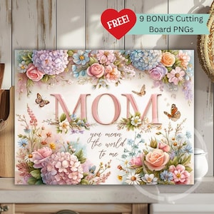 Mom You Mean the World to Me PNG, Pastel Floral MOM Cutting Board Sublimation, Cottagecore Mother’s Day Gift Design, Butterfly Floral Art