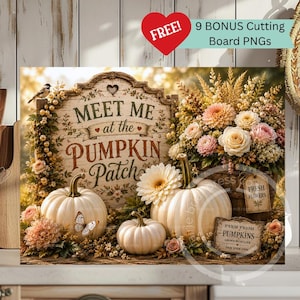 Puede incluir: Un letrero decorativo con el texto "MEET ME at the PUMPKIN Patch" que presenta calabazas blancas, una mariposa y arreglos florales. Un cartel pequeño dice "FARM FRESH PUMPKINS" y un corazón rojo incluye el texto "FREE 9 BONUS Cutting Board PNGs".