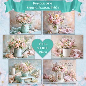 May include: A digital art bundle of 6 spring floral PNGs, with the text "Bundle of 6 Spring Floral PNGs". The images feature bouquets in vases and containers, with text overlays such as "Spring Blessings" and "Bloom with Joy".