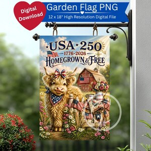 May include: A garden flag with a patriotic design, featuring a Highland cow and the text "USA 250 - 1776-2026 - Homegrown & Free". The flag is approximately 30 x 46 cm and includes a barn, flowers, and American flags.
