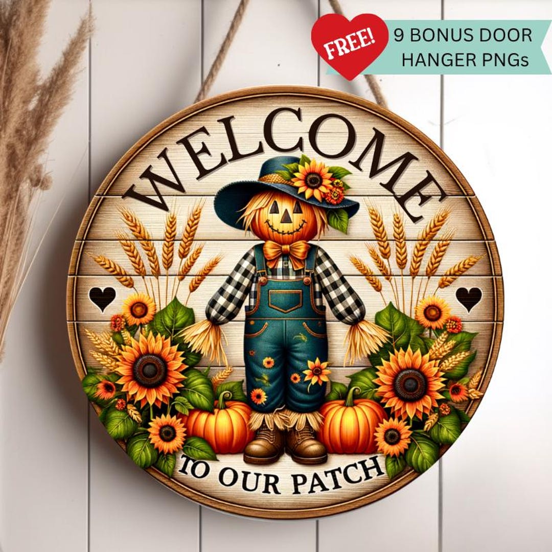 Welcome to Our Patch Fall Door Hanger PNG – Scarecrow Sublimation ...