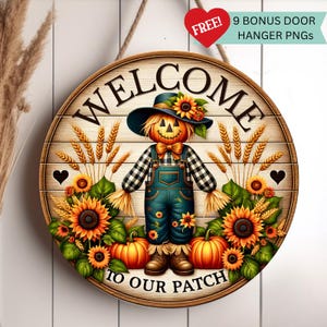 May include: Round wooden welcome sign with a scarecrow design. The sign features the text "WELCOME TO OUR PATCH" and a scarecrow wearing overalls, a hat, and surrounded by sunflowers and pumpkins. A red heart with the word "FREE!" is attached.