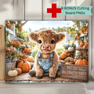 May include: A digital art print featuring a fluffy brown calf wearing blue denim overalls, surrounded by pumpkins and flowers. A small wooden sign reads "Welcome to the pumpkin patch". The image includes a red plus sign and text that says "9 BONUS Cutting Board PNGs".