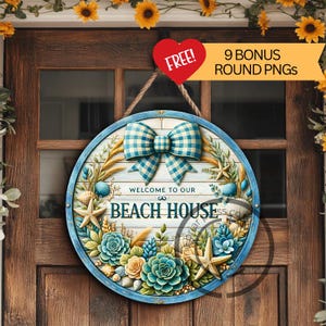 May include: Circular wooden beach house sign featuring a blue and white gingham bow, seashells, starfish, and succulents. The sign says "Welcome to our Beach House". A red heart-shaped tag says "FREE!" and a yellow banner says "9 BONUS ROUND PNGs".