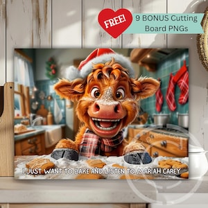 May include: A whimsical illustration of a smiling cow wearing a Santa hat and scarf, with the text "I JUST WANT TO BAKE AND LISTEN TO MARIAH CAREY." The cow is surrounded by cookies and a kitchen setting, with a red heart that says "FREE!"