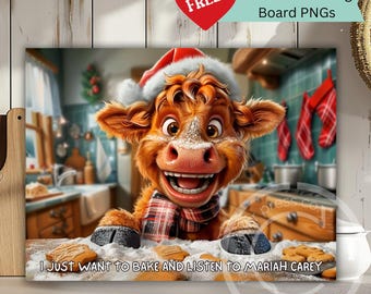 May include: A whimsical illustration of a smiling cow wearing a Santa hat and scarf, with the text "I JUST WANT TO BAKE AND LISTEN TO MARIAH CAREY." The cow is surrounded by cookies and a kitchen setting, with a red heart that says "FREE!"