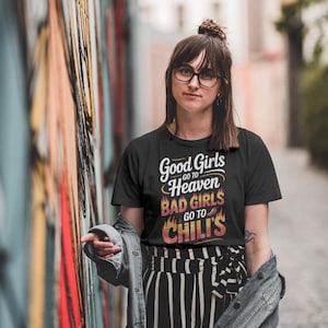 Good Girls Go to Heaven PNG, Bad Girls Go to Chili&#39;s PNG, Chili Pepper Shirt png, Gag Gift png, Foodie Chilis Restaurant, Instant Download