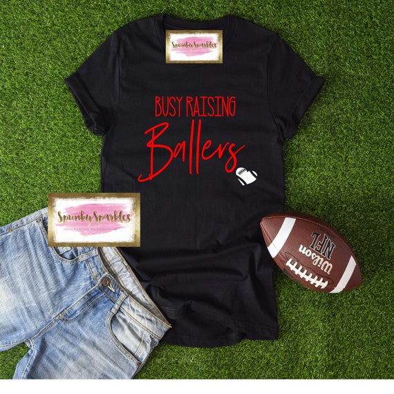 Busy Raising Ballers Baseball Football Tshirt Busy Raising Ballers Baseball Football Tshirt