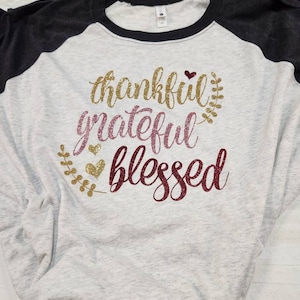 Thankful Grateful and Blessed Shirt, Thankful Shirt, Give Thanks T-Shirt, Thanksgiving Shirt, Thanksgiving, Fall Raglan, Blessed Shirt, image 1