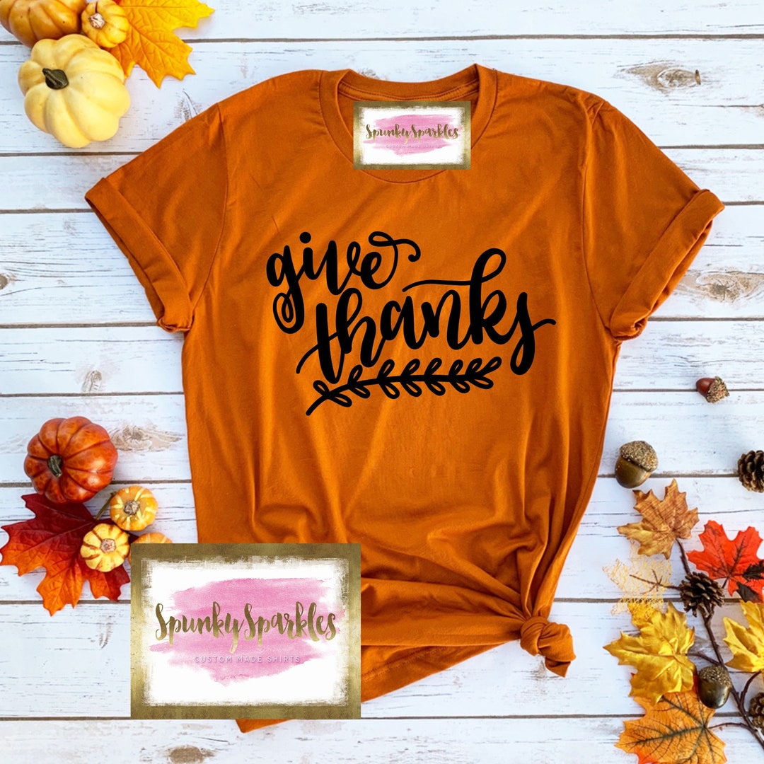 Give Thanks Shirt, Womens Thankful Shirt, Thanksgiving Shirt, Give ...