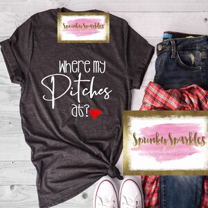Where My Pitches At Shirt, Baseball Mom, Softball Shirt, Funny Graphic T-Shirt, Baseball Tank Top, Baseball Fan Apparel, Game Day, Pitcher