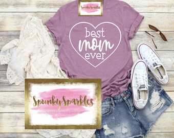Best Mom Ever T-Shirt, Mother's Day Gift, Soft Unisex Tee