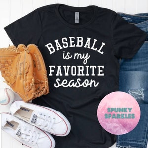 Baseball is My Favorite Season Shirt, Baseball Mom Shirts, Game Day Tee, Baseball Fan Shirt, Baseball Tank Top, Handmade Gift, Baseball Love