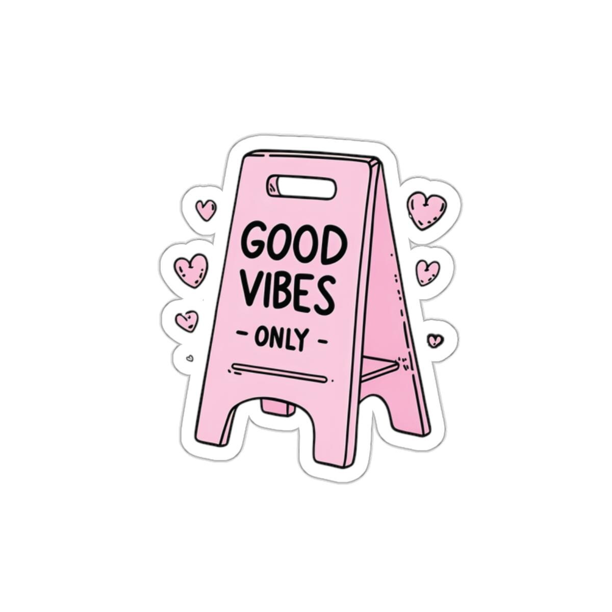 Good Vibes Only Stickers, Fun Die-Cut Stickers, Cute Laptop Decals, Positive Vibes Decor, Gift for Friends, Motivational Stickers