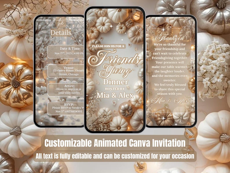 May include: A digital invitation for a Friendsgiving dinner, featuring a design with white and gold pumpkins. The invitation includes details like date, time, venue, and RSVP information. The text reads "Friendsgiving Dinner" and "Customizable Animated Canva Invitation."