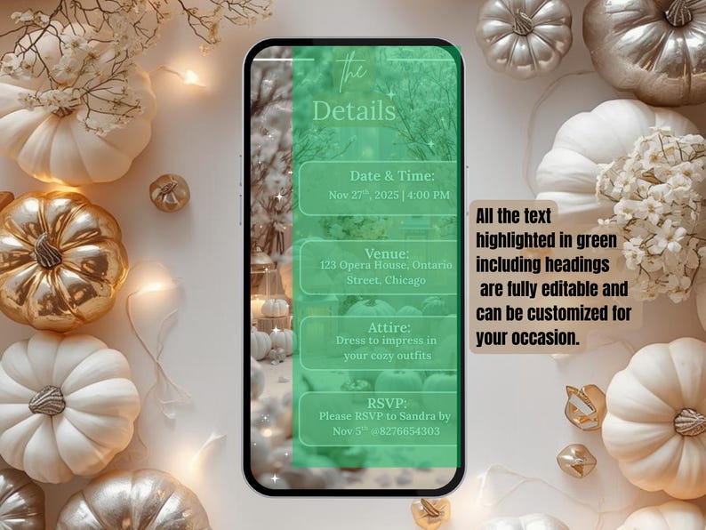 May include: A smartphone screen displays event details with green highlights, surrounded by decorative pumpkins and lights. The text includes date, time, venue, attire, and RSVP information. The text states that all text is editable and customizable.