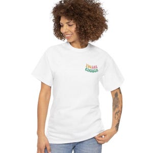 You Are Enough Tee