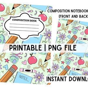 May include: Composition notebook cover with a colorful pattern of pencils, apples, scissors, and flowers on a light green background. The cover includes the text "COMPOSITION BOOK" and "PRINTABLE | PNG FILE".