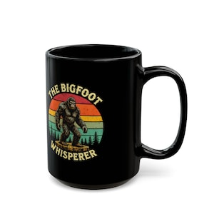 The Bigfoot Whisperer Coffee Mug, Funny Sasquatch Mug, Bigfoot Lover Gift, Cryptid Hunter Cup, Outdoors Adventure Mug Retro Bigfoot Mug