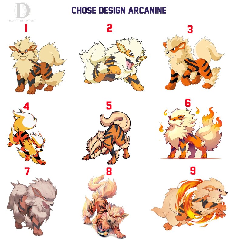 May include: Nine Arcanine design illustrations are displayed, each showcasing a different pose and style. The designs feature Arcanine in various stances, with orange and black stripes, and fiery accents. The text "CHOSE DESIGN ARCANINE" is at the top.