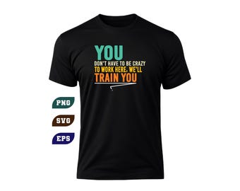 Funny Work SVG | PNG Training Quote, Humorous Office Design (Digital Download)