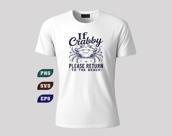 If Crabby Please Return To The Beach Funny Coastal Summer SVG PNG (Digital Download)