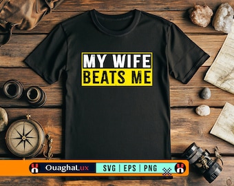 My Wife Beats Me at Every Game SVG PNG EPS Funny Husband Shirt Design Joke Gift for Men Father’s Day Humor Digital Download