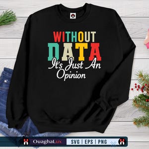 Sans données, c'est juste une opinion statistique humour SVG PNG (téléchargement numérique)